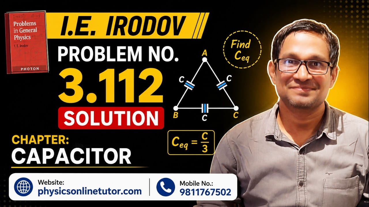 Video Thumbnail: I.E. Irodov Problem No. 3.112 Solution | Chapter: Capacitors | JEE Advanced Physics